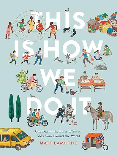 This is How We Do It: One Day in the Lives of Seven Kids Around the World